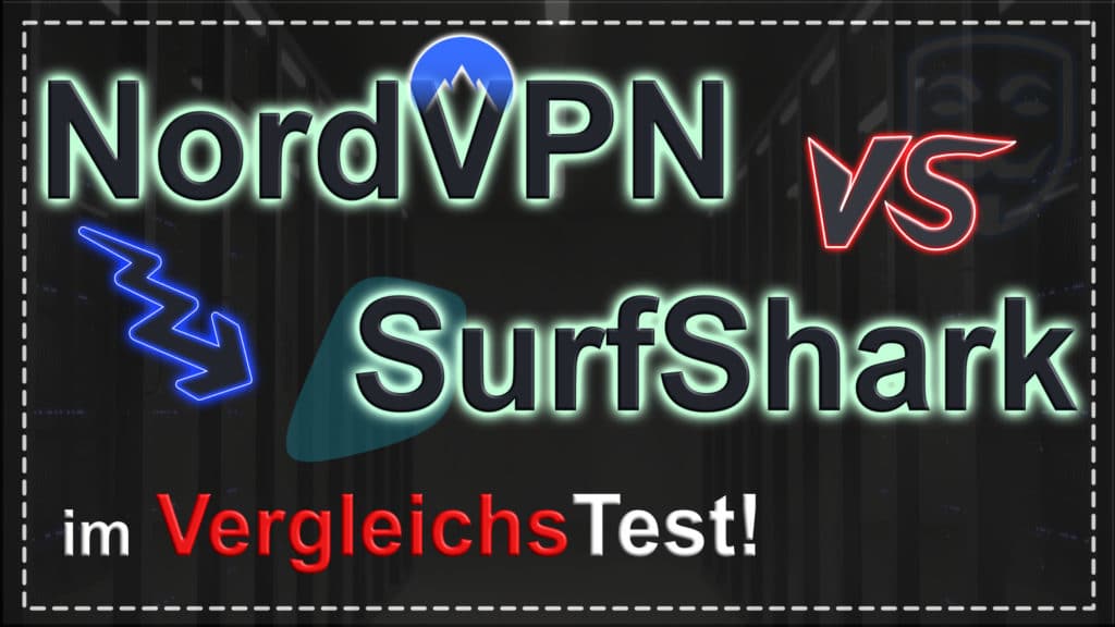 NordVPN oder Surfshark - Die 2 besten VPN Anbieter im Test Vergleich!